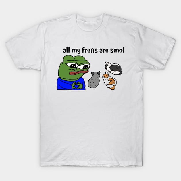 all my frens are smol T-Shirt by N3RDYCATS